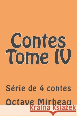 Contes Tome IV: Serie de 4 contes Ballin, G. -. Ph. 9781508587484 Createspace