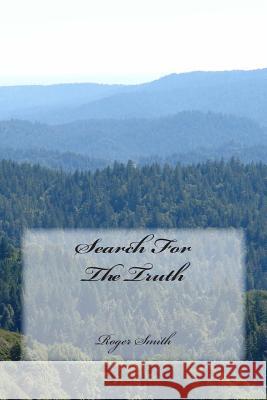 Search For The Truth Smith, Roger Stuart 9781508588436