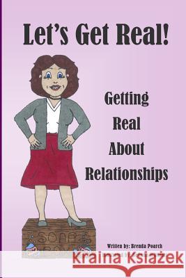 Let's Get Real!: About Relationships Mrs Brenda B. Poarch MS Belinda Williams 9781508588597