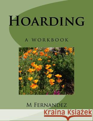 Hoarding: A Workbook M. Fernandez 9781508588764 