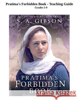 Pratima's Forbidden Book - Teaching Guide S. a. Gibson 9781508589549 Createspace