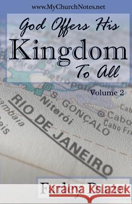 God Offers His Kingdom to All Vol. 2 Farley Dunn 9781508589709