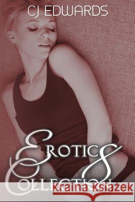 Erotic Collection 8 C. J. Edwards 9781508591740 Createspace