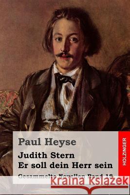 Judith Stern / Er soll dein Herr sein Heyse, Paul 9781508592969 Createspace