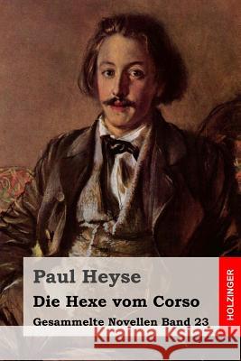 Die Hexe vom Corso Heyse, Paul 9781508593430 Createspace