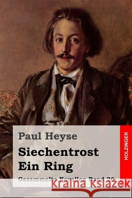 Siechentrost / Ein Ring Paul Heyse 9781508593843 Createspace