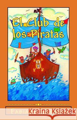 El Club de los Piratas Iglesias, Fabiana 9781508594130 Createspace