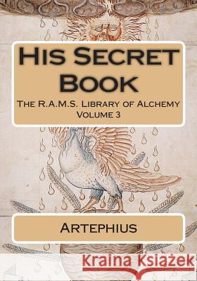 His Secret Book Artephius                                Philip N. Wheeler William Salmon 9781508596929 Createspace