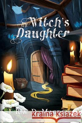 The Witch's Daughter Rae D. Magdon 9781508596950 Createspace