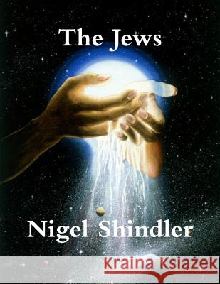The Jews Nigel Shindle Max Shindler 9781508597551 Createspace