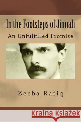 In the Footsteps of Jinnah MS Zeeba Mohammad Rafiq 9781508599043 Createspace