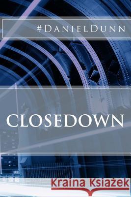 Closedown Daniel Dunn 9781508599449