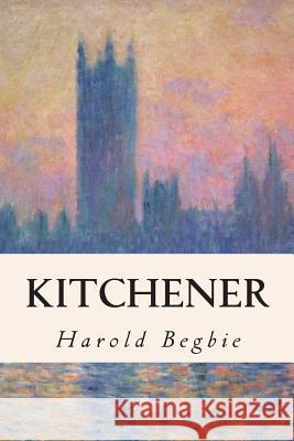 Kitchener Harold Begbie 9781508599982