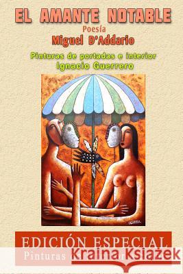 El Amante notable: Poesía y pintura Guerrero, Ignacio 9781508600961 Createspace