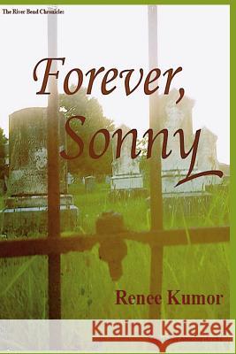 Forever, Sonny Renee Kumor 9781508602064 Createspace