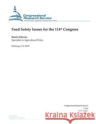 Food Safety Issues for the 114th Congress Congressional Research Service 9781508602941 Createspace