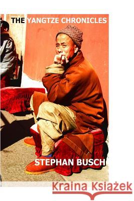 The Yangtze Chronicles Stephan Busch 9781508603023