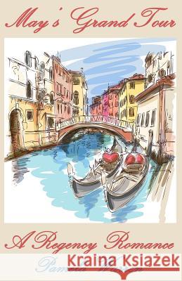 May's Grand Tour: A Regency Romance Pamela Warren 9781508606796 Createspace