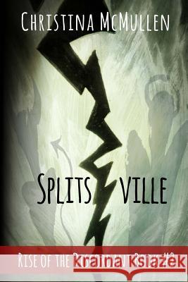 Splitsville Christina McMullen 9781508607595 Createspace