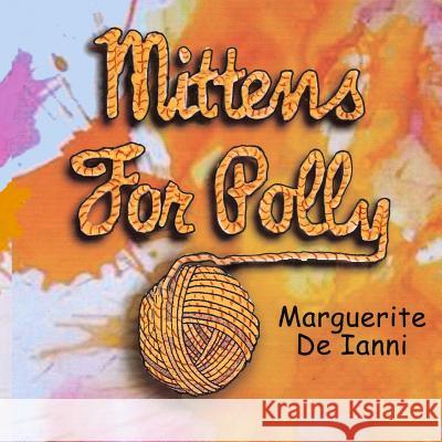 Mittens For Polly Marguerite d 9781508608929 Createspace Independent Publishing Platform