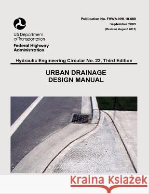 Urban Drainage Design Manual U. S. Department of Transportation Federal Highway Administration 9781508608943 Createspace