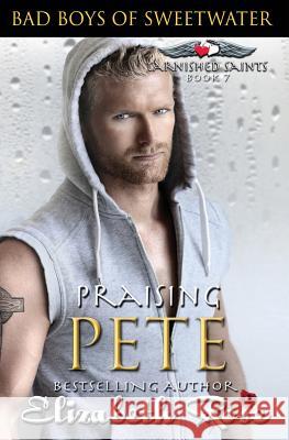 Praising Pete Elizabeth Rose Elizabeth Rose 9781508610236 Createspace Independent Publishing Platform