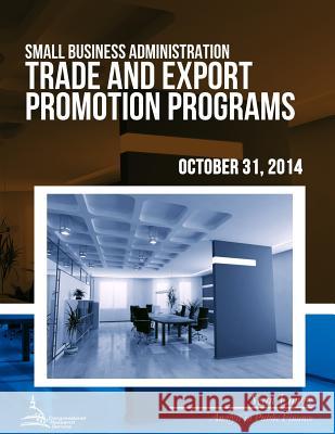 Small Business Administration Trade and Export Promotion Programs Sean Lowry 9781508611035 Createspace