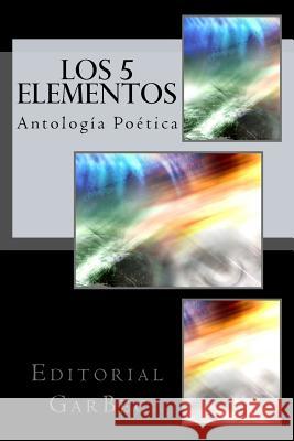 Los 5 Elementos: Antologia Poetica Manuel Jesus Monte Mabel Corone Gloria Corder 9781508611141 Createspace