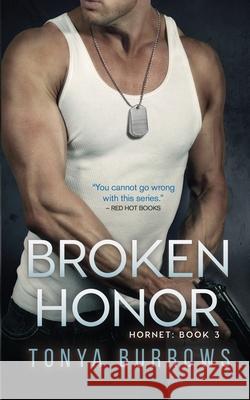 Broken Honor Tonya Burrows 9781508611196 Createspace