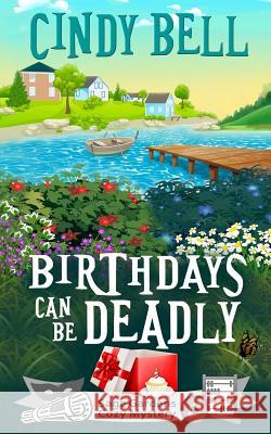Birthdays Can Be Deadly Cindy Bell 9781508612339