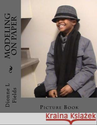 Modeling On Paper: Picture Book Fields, Dionne L. 9781508616702