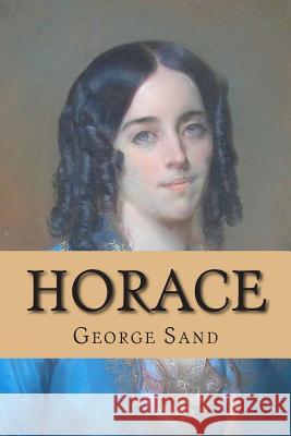 Horace Mrs George Sand M. G. -. Ph. Ballin 9781508616894 Createspace