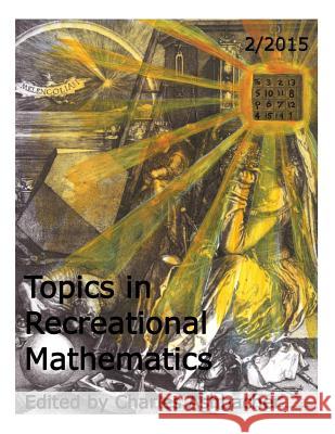 Topics in Recreational Mathematics 2/2015 Charles Ashbacher Rachel Pollari Caytie Ribble 9781508617099 Createspace
