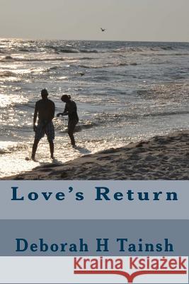 Love's Return Mrs Deborah H. Tainsh 9781508619529 Createspace