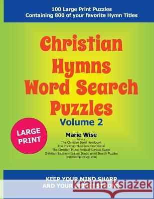 Christian Hymns Word Search Puzzles Volume 2 Marie Wise 9781508619802 Createspace