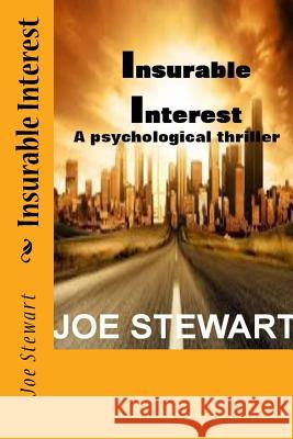 Insurable Interest Joe Stewart Pam Stewart 9781508619833 Createspace
