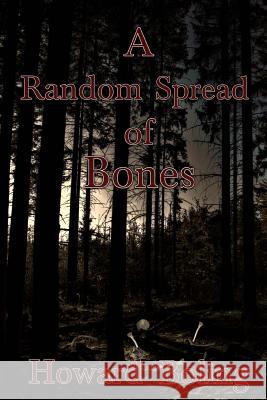 A Random Spread of Bones Howard Boling 9781508621324