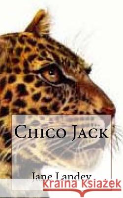 Chico Jack Jane Landey 9781508621911 Createspace