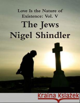 The Jews Nigel Shindle Max Shindler 9781508622604 Createspace