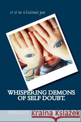 Whispering demons of self doubt. Malcolm Berry, Shelley 9781508625933 Createspace