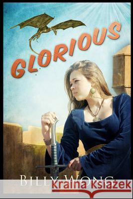 Glorious Billy Wong 9781508626565 Createspace