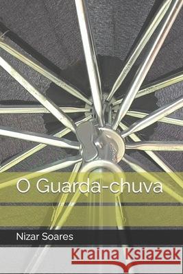 O Guarda-chuva Nizar Soares 9781508628514