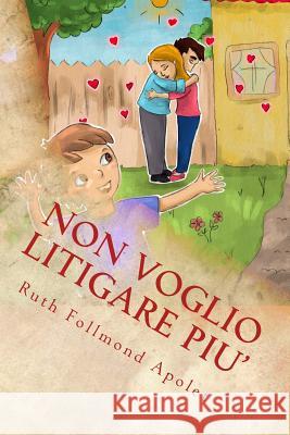 Non voglio litigare piu': come si smette a litigare Benito, Lucia 9781508629429 Createspace