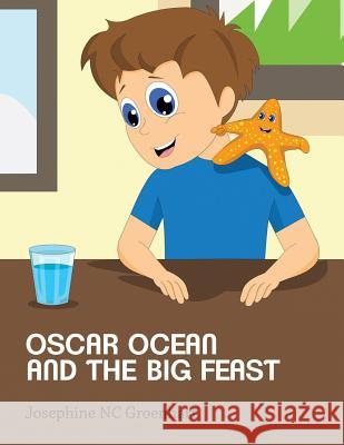 Oscar Ocean and The Big Feast Groenhart, Josephine Nc 9781508631644