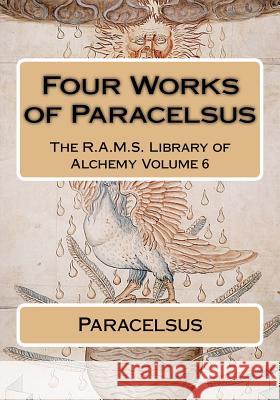 Four works of Paracelsus Wheeler, Philip N. 9781508632627 Createspace