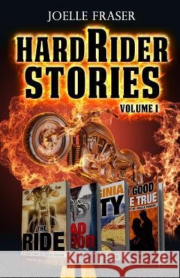 HardRider Stories: Volume 1 Fraser, Joelle 9781508633259 Createspace