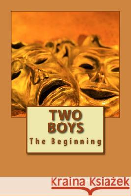 Two Boys: The Beginning Patricia Chess 9781508633303 Createspace