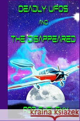 Deadly UFOs And The Disappeared Higgins, Joshua 9781508633464 Createspace