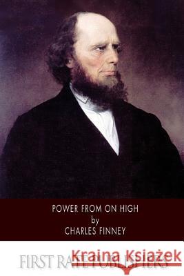 Power From On High Finney, Charles 9781508634614 Createspace