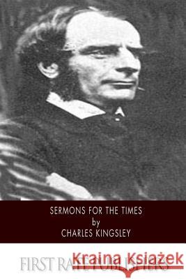 Sermons for the Times Charles Kingsley 9781508635468 Createspace
